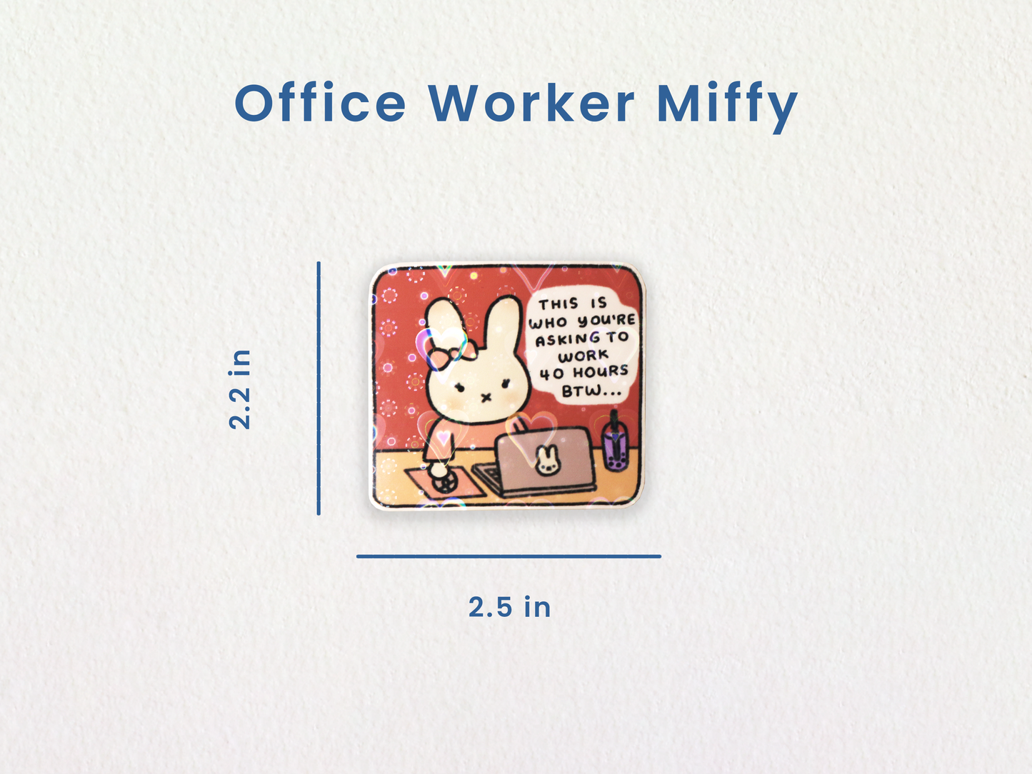 Previous image but with details of the sticker's dimensions. The width is roughly 2.5 inches and the height is roughly 2.2 inches.