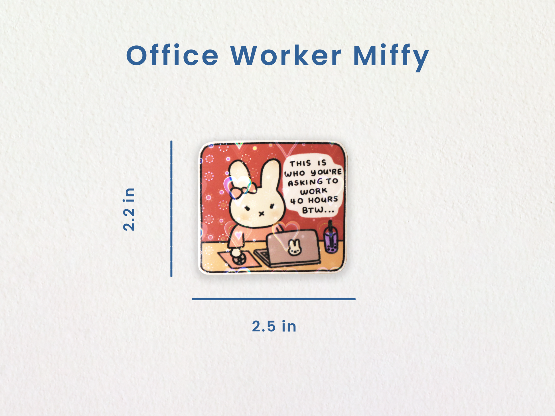 Previous image but with details of the sticker's dimensions. The width is roughly 2.5 inches and the height is roughly 2.2 inches.